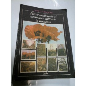 PLANTE MEDICINALE SI AROMATICE CULTIVATE IN ROMANIA - LEON S. MUNTEAN